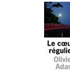 Image de Le Cœur Régulier, d’Olivier Adam
