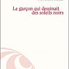 Image de Le garçon qui dessinait des soleils noirs - Jérôme Attal   