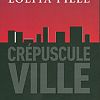 Image de Crépuscule Ville – Lolita Pille